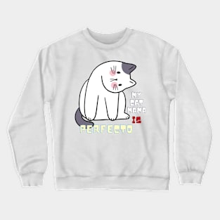 My Cat MAMA Is Perfecto Crewneck Sweatshirt